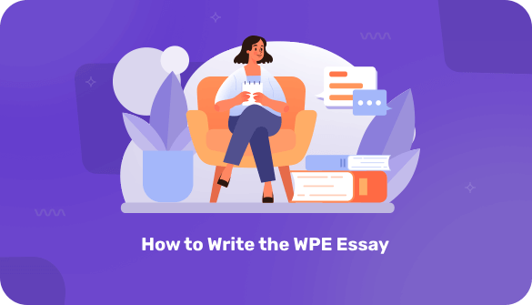 How to Write the WPE Essay Properly