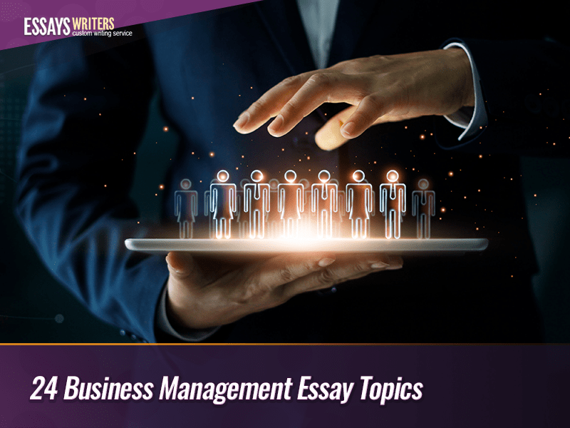 24-business-management-essay-topics.png